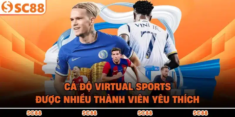 Cá độ virtual sports được nhiều thành viên yêu thích