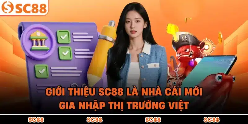 Giới thiệu SC88 là nhà cái mới nhập thị trường Việt