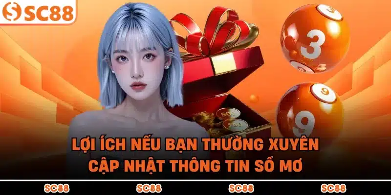 Lợi ích nếu bạn thường xuyên cập nhật thông tin sổ mơ