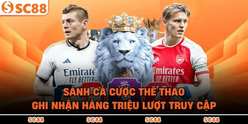 Sảnh cá cược thể thao ghi nhận hàng triệu lượt truy cập